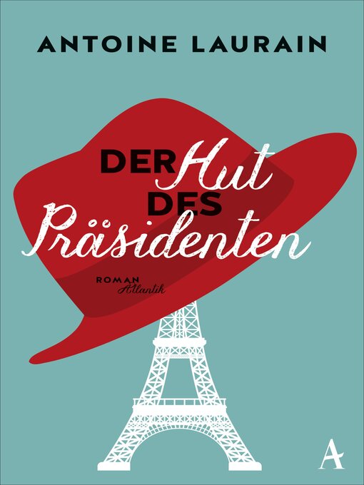Title details for Der Hut des Präsidenten by Antoine Laurain - Available